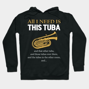 All I Need Is This Tuba Hoodie